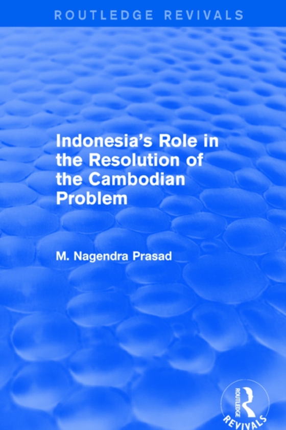 Indonesia's Role in the Resolution of the Cambodian Problem (e-bog) af Prasad, M Nagendra