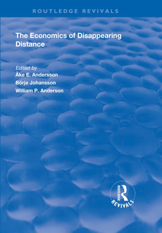Economics of Disappearing Distance (e-bog) af Johansson, Borje
