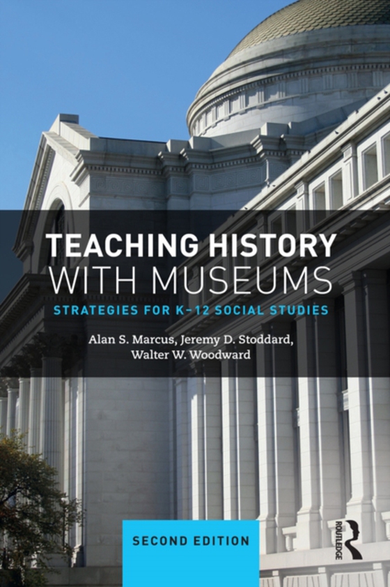 Teaching History with Museums (e-bog) af Woodward, Walter W.