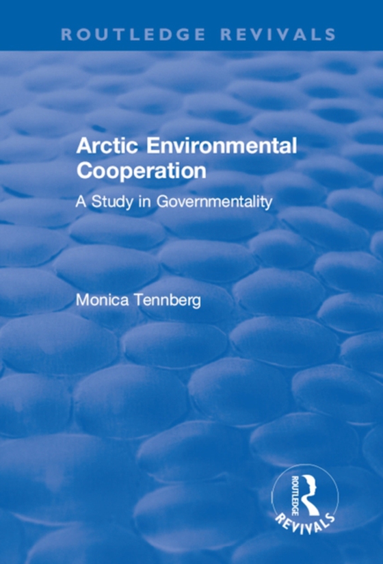 Arctic Environmental Cooperation (e-bog) af Tennberg, Monica