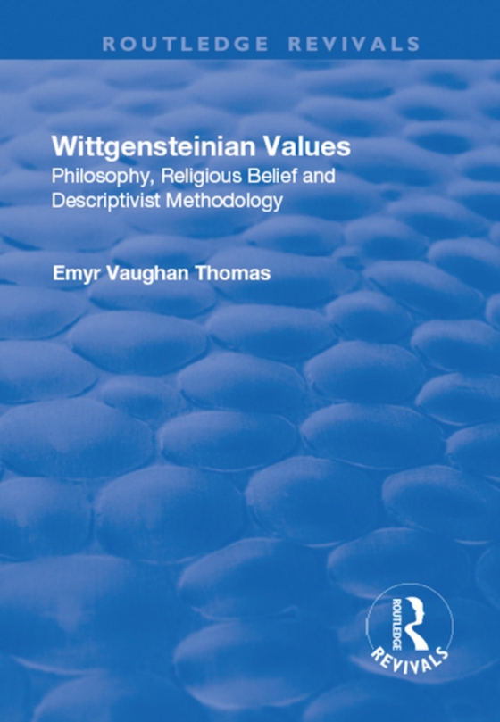 Wittgensteinian Values (e-bog) af Thomas, Emyr Vaughan