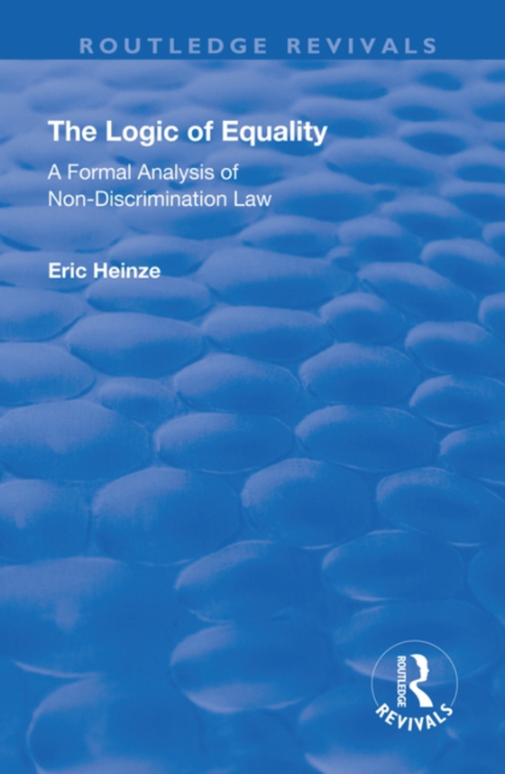 Logic of Equality (e-bog) af Heinze, Eric