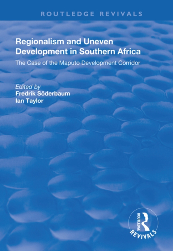 Regionalism and Uneven Development in Southern Africa (e-bog) af Taylor, Ian