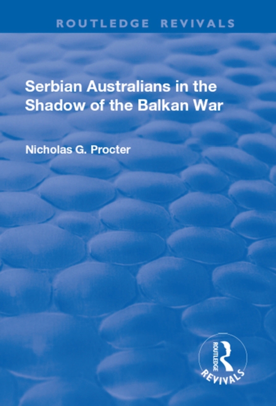 Serbian Australians in the Shadow of the Balkan War (e-bog) af Procter, Nicholas G