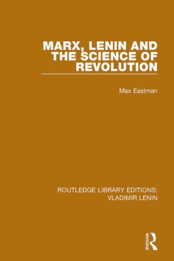 Marx, Lenin and the Science of Revolution (e-bog) af Eastman, Max