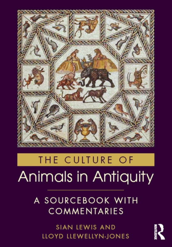 Culture of Animals in Antiquity (e-bog) af Llewellyn-Jones, Lloyd