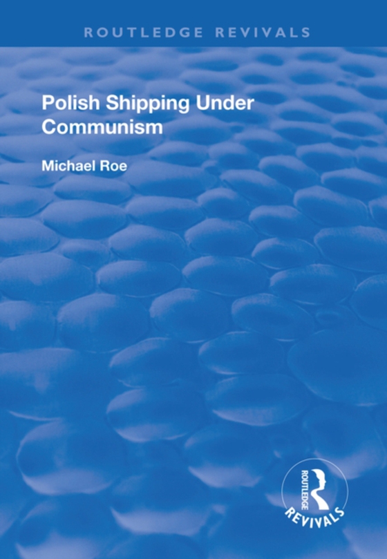 Polish Shipping Under Communism (e-bog) af Roe, Michael