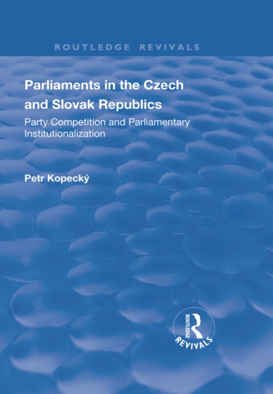 Parliaments in the Czech and Slovak Republics (e-bog) af Kopecky, Petr