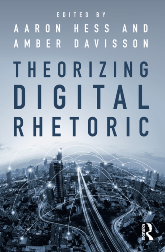 Theorizing Digital Rhetoric (e-bog) af -