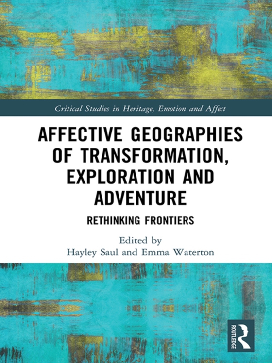 Affective Geographies of Transformation, Exploration and Adventure (e-bog) af -