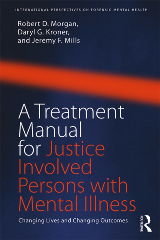 Treatment Manual for Justice Involved Persons with Mental Illness (e-bog) af Mills, Jeremy F.