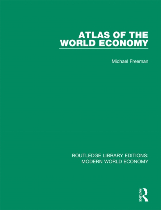 Atlas of the World Economy (e-bog) af Freeman, Michael