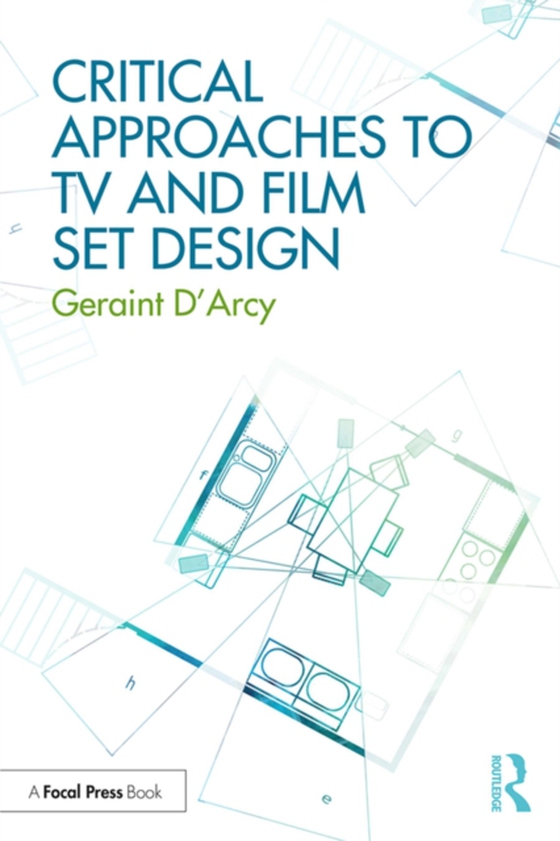 Critical Approaches to TV and Film Set Design (e-bog) af D'Arcy, Geraint