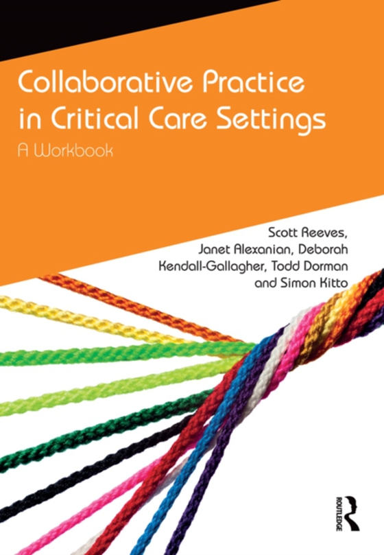 Collaborative Practice in Critical Care Settings (e-bog) af Kitto, Simon