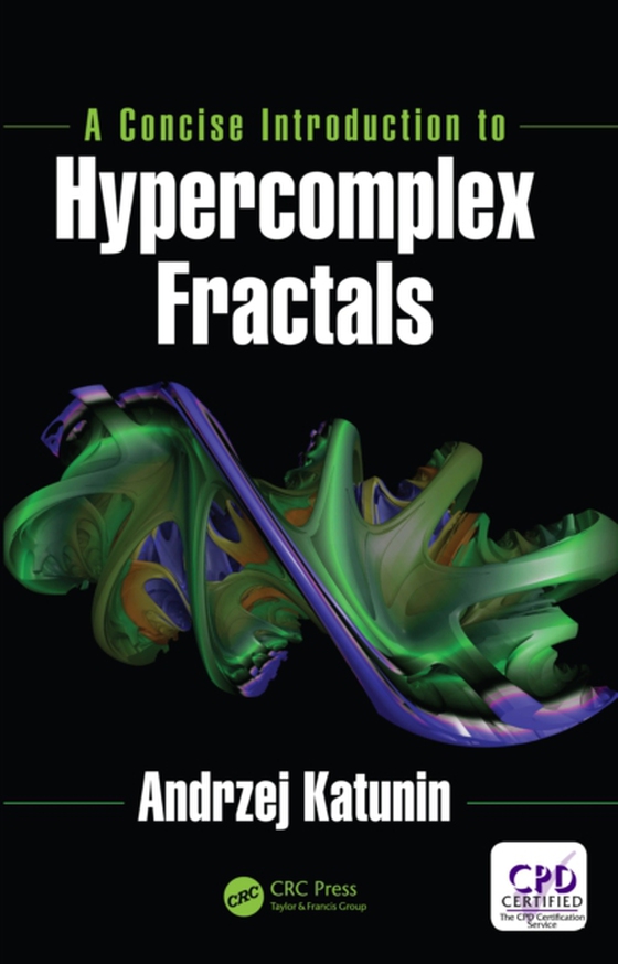 Concise Introduction to Hypercomplex Fractals (e-bog) af Katunin, Andrzej