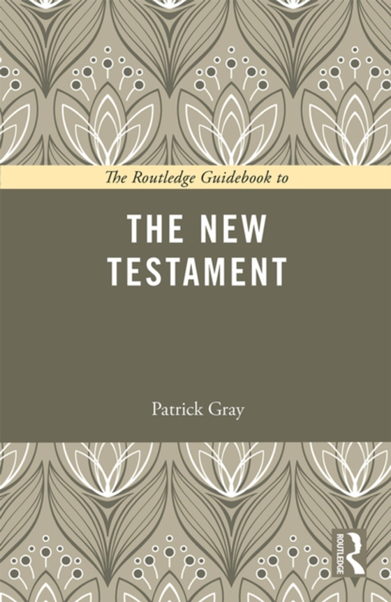 Routledge Guidebook to The New Testament (e-bog) af Gray, Patrick