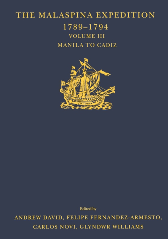 Malaspina Expedition 1789-1794 / ... / Volume III / Manila to Cadiz