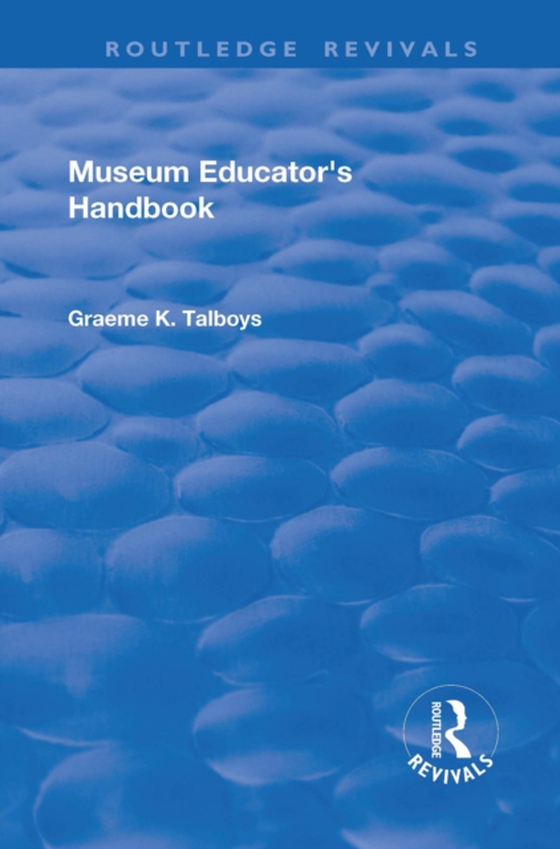 Museum Educator's Handbook (e-bog) af Talboys, Graeme K