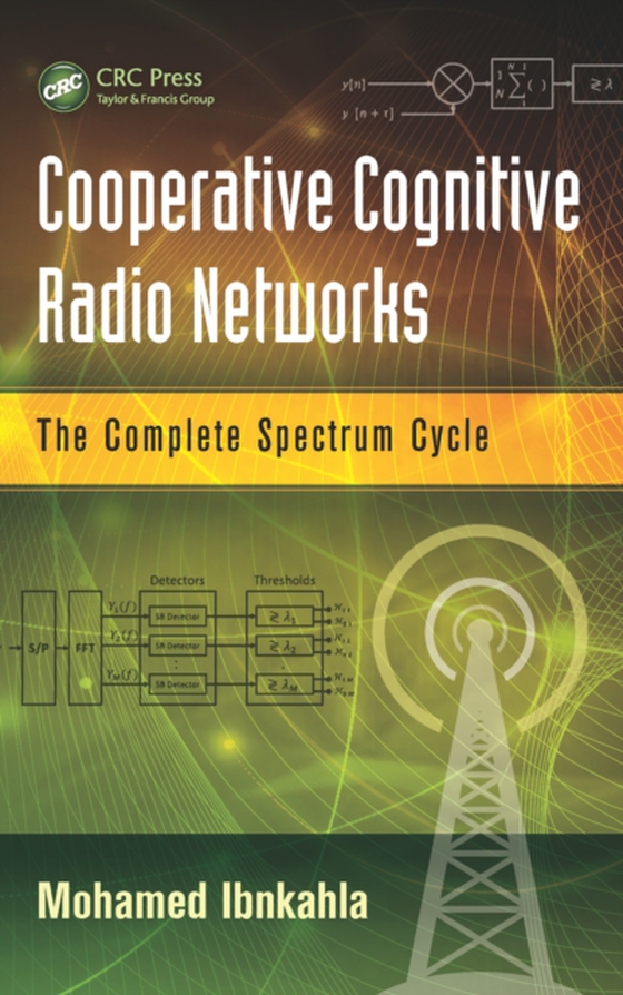 Cooperative Cognitive Radio Networks (e-bog) af Ibnkahla, Mohamed