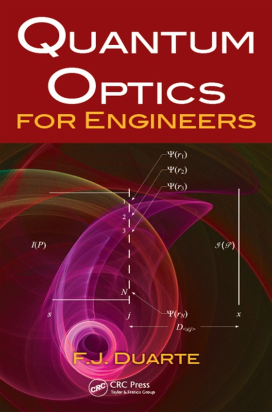 Quantum Optics for Engineers (e-bog) af Duarte, F.J.