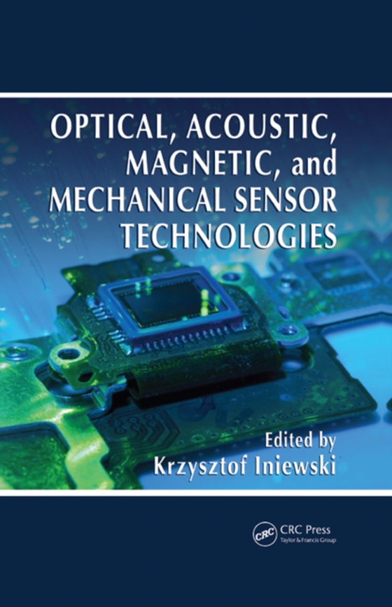 Optical, Acoustic, Magnetic, and Mechanical Sensor Technologies (e-bog) af -