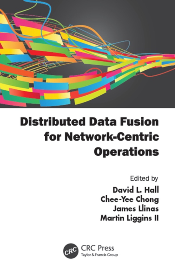 Distributed Data Fusion for Network-Centric Operations (e-bog) af -