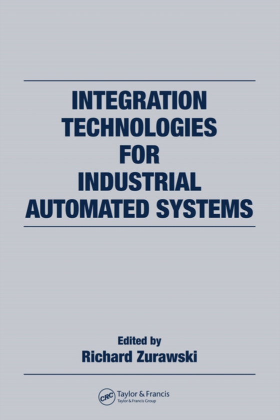 Integration Technologies for Industrial Automated Systems (e-bog) af Zurawski, Richard