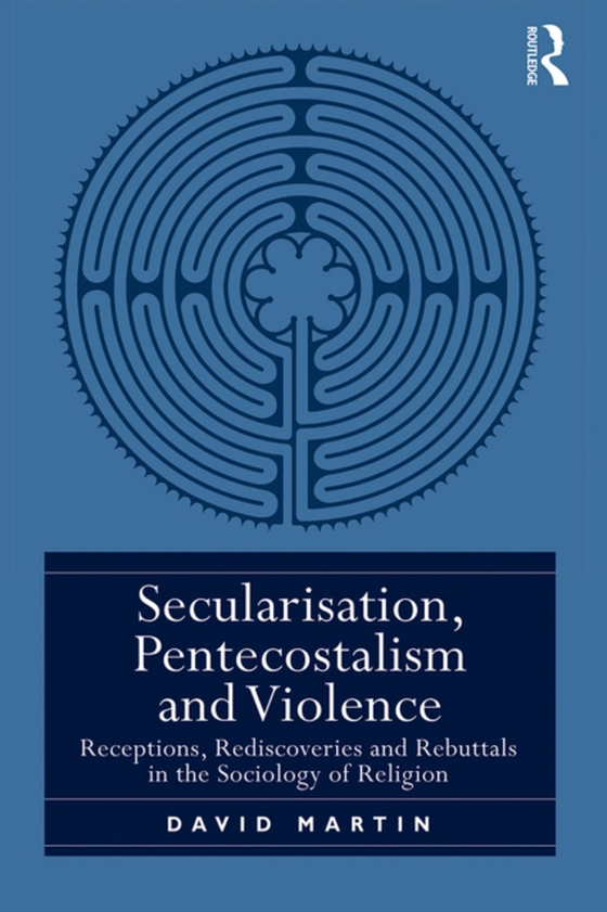 Secularisation, Pentecostalism and Violence (e-bog) af Martin, David