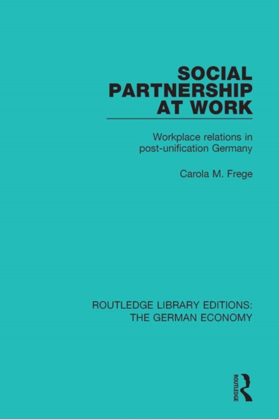 Social Partnership at Work (e-bog) af Frege, Carola M.