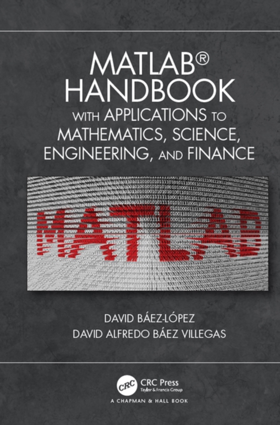 MATLAB Handbook with Applications to Mathematics, Science, Engineering, and Finance (e-bog) af Villegas, David Alfredo Baez