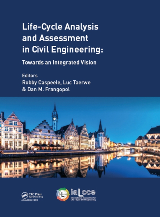 Life Cycle Analysis and Assessment in Civil Engineering: Towards an Integrated Vision (e-bog) af -