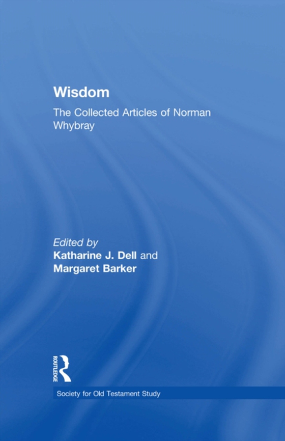 Wisdom: The Collected Articles of Norman Whybray (e-bog) af Barker, Margaret