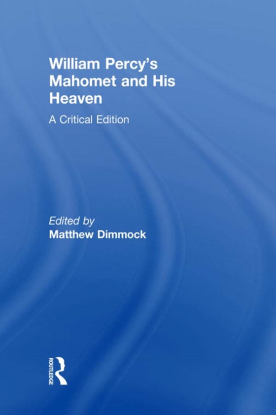 William Percy's Mahomet and His Heaven (e-bog) af -