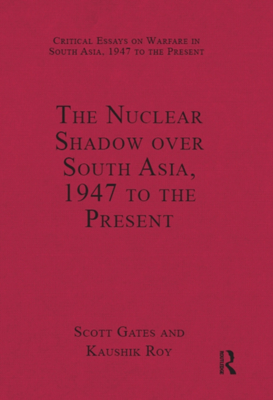 Nuclear Shadow over South Asia, 1947 to the Present (e-bog) af Roy, Kaushik