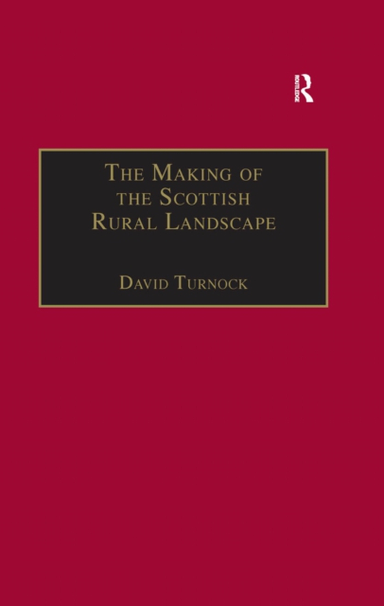 Making of the Scottish Rural Landscape (e-bog) af Turnock, David