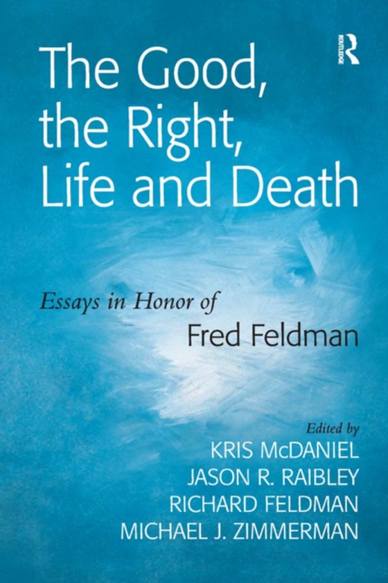 Good, the Right, Life and Death (e-bog) af Zimmerman, Michael J.