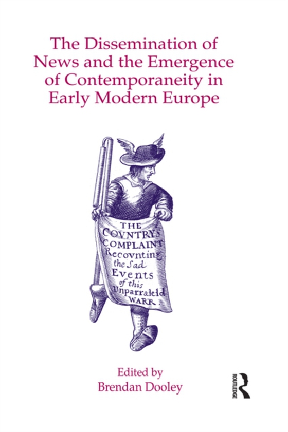 Dissemination of News and the Emergence of Contemporaneity in Early Modern Europe