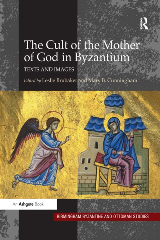 Cult of the Mother of God in Byzantium (e-bog) af -