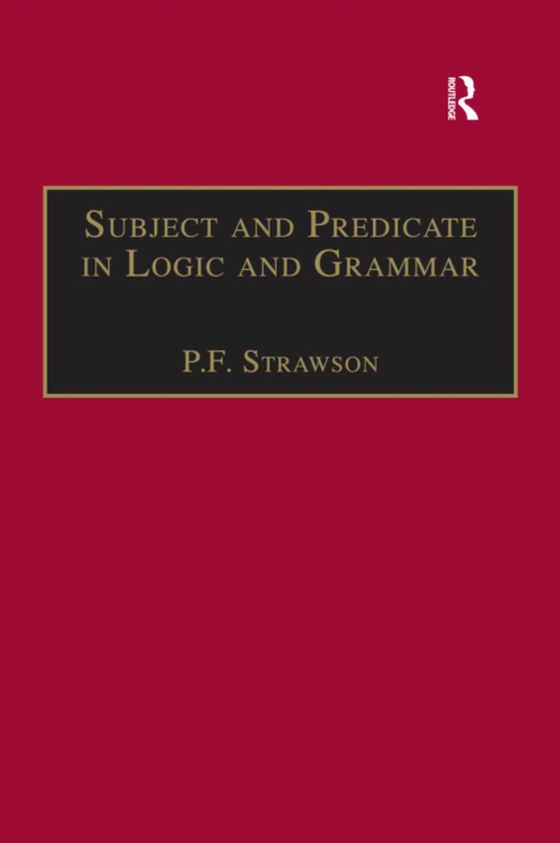 Subject and Predicate in Logic and Grammar (e-bog) af Strawson, P.F.