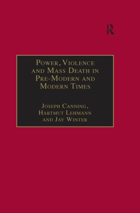 Power, Violence and Mass Death in Pre-Modern and Modern Times (e-bog) af Lehmann, Hartmut