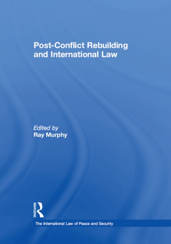 Post-Conflict Rebuilding and International Law (e-bog) af -