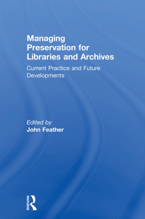 Managing Preservation for Libraries and Archives