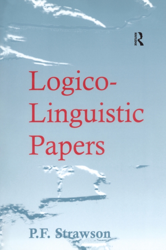 Logico-Linguistic Papers (e-bog) af Strawson, P.F.