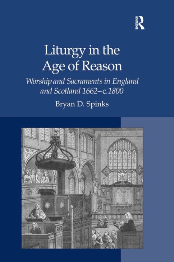 Liturgy in the Age of Reason (e-bog) af Spinks, Bryan D.