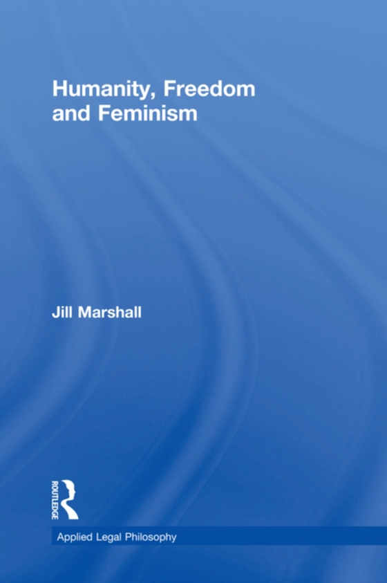 Humanity, Freedom and Feminism (e-bog) af Marshall, Jill