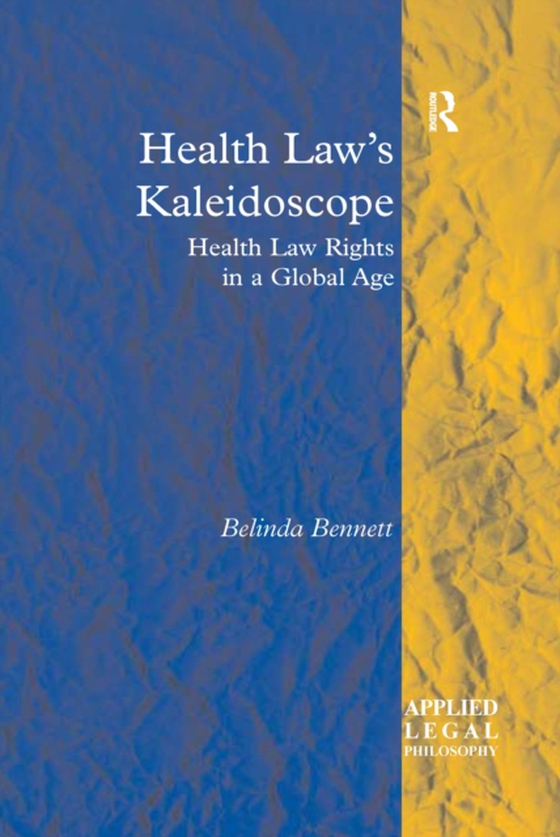 Health Law's Kaleidoscope (e-bog) af Bennett, Belinda