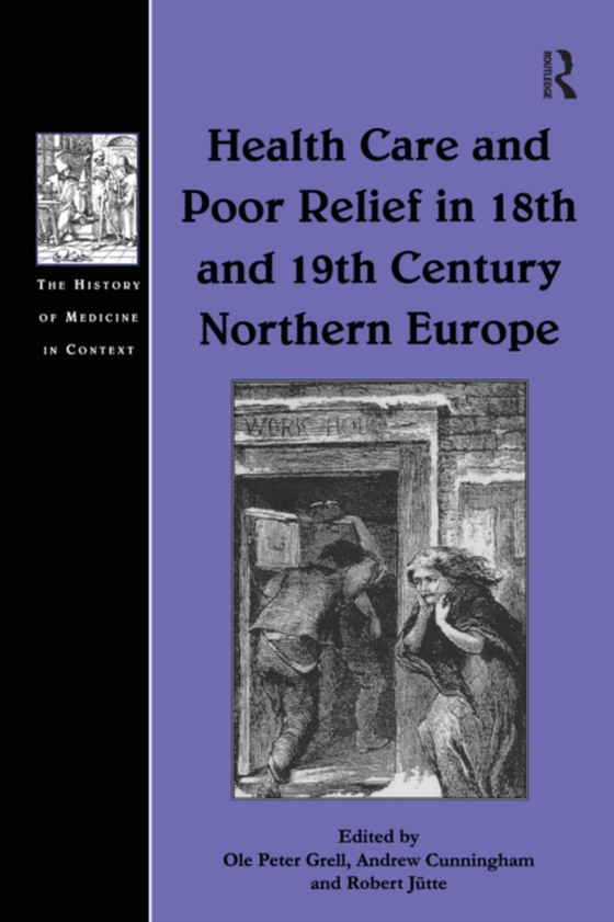 Health Care and Poor Relief in 18th and 19th Century Northern Europe (e-bog) af Cunningham, Andrew