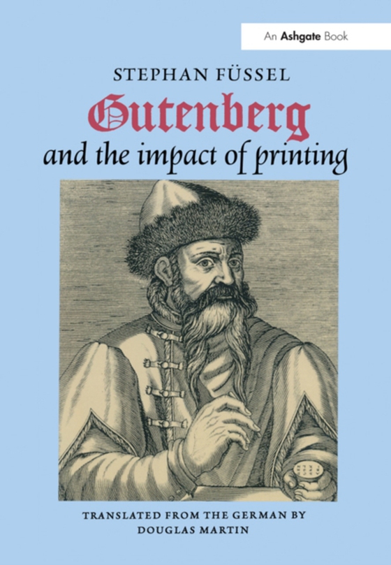 Gutenberg and the Impact of Printing (e-bog) af Fussel, Stephan