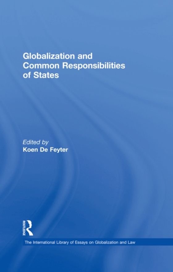 Globalization and Common Responsibilities of States (e-bog) af Feyter, Koen De