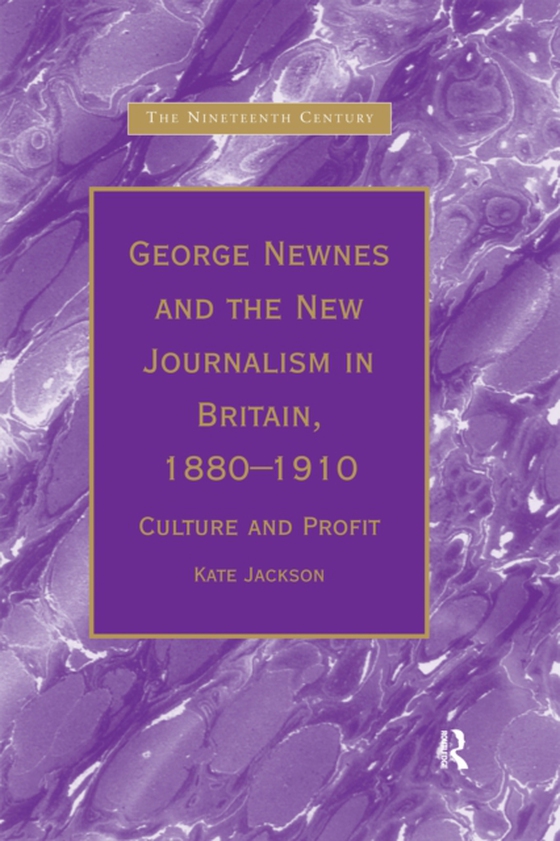 George Newnes and the New Journalism in Britain, 1880-1910 (e-bog) af Jackson, Kate